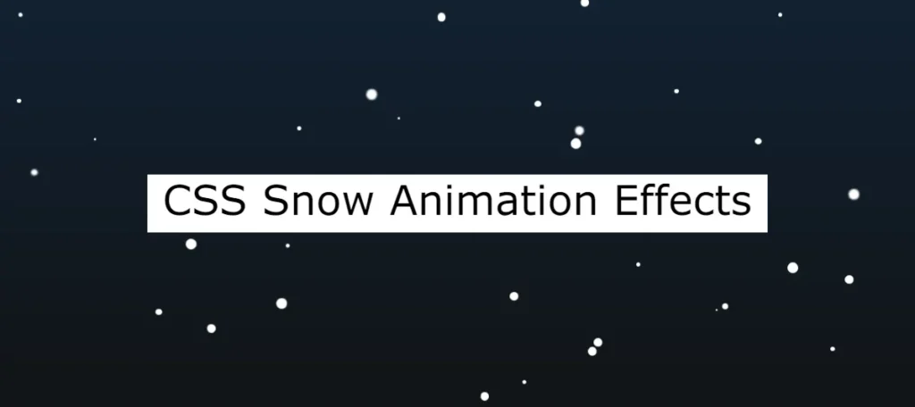 30+ CSS Snow Effects (Code + Demo)